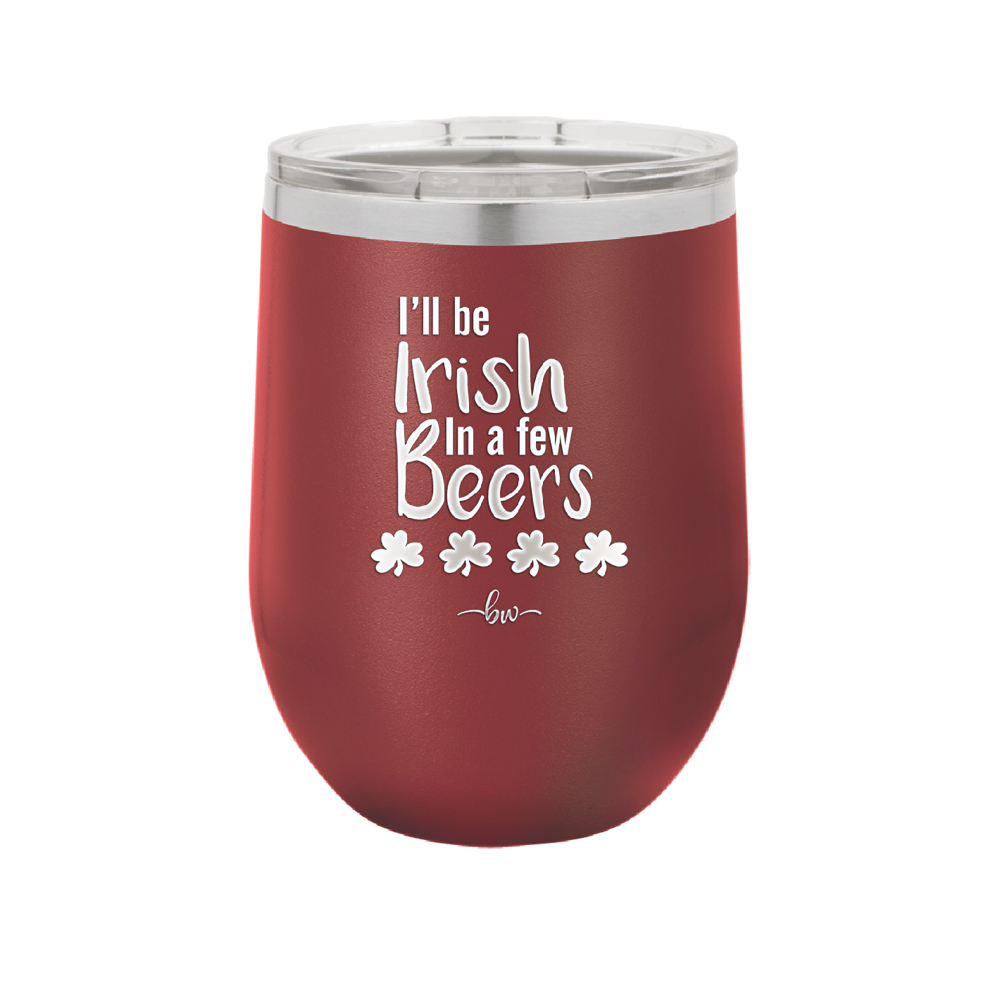 I'll Be Irish in a Few Beers - Laser Engraved Stainless Steel Drinkware - 1795 -