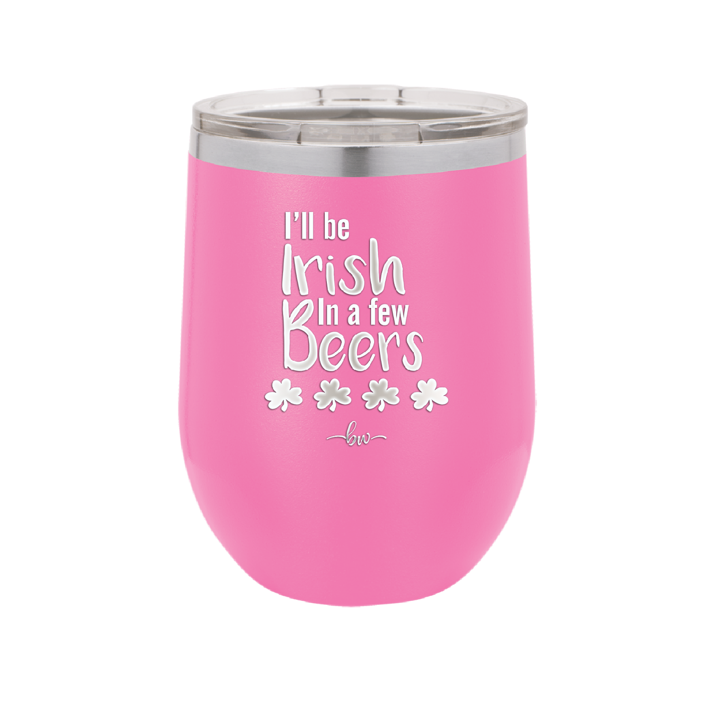 I'll Be Irish in a Few Beers - Laser Engraved Stainless Steel Drinkware - 1795 -