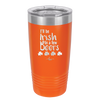 I'll Be Irish in a Few Beers - Laser Engraved Stainless Steel Drinkware - 1795 -