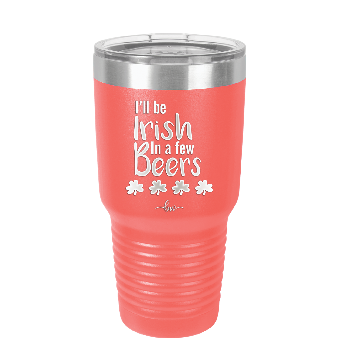 I'll Be Irish in a Few Beers - Laser Engraved Stainless Steel Drinkware - 1795 -