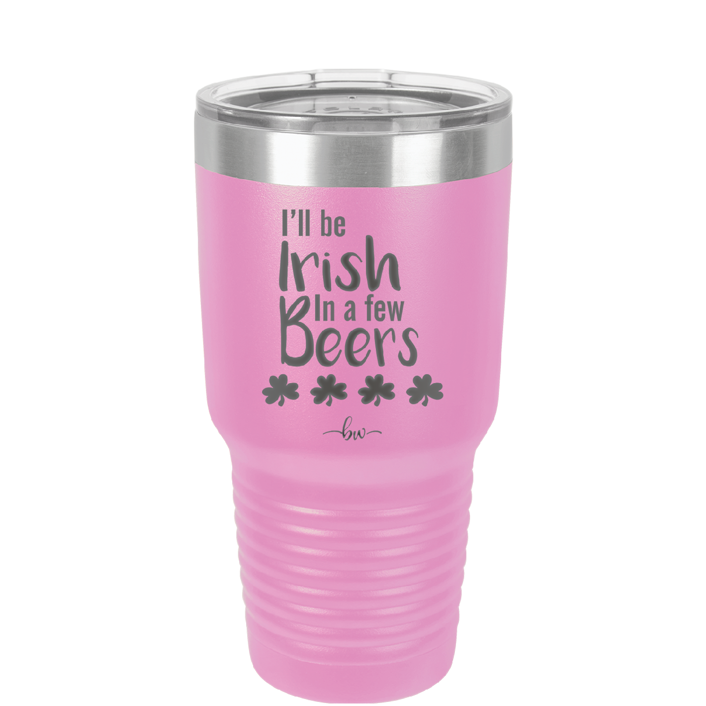 I'll Be Irish in a Few Beers - Laser Engraved Stainless Steel Drinkware - 1795 -