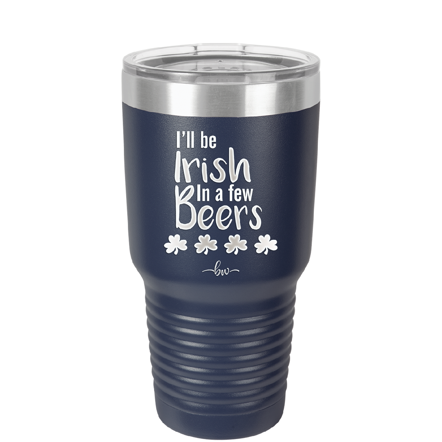 I'll Be Irish in a Few Beers - Laser Engraved Stainless Steel Drinkware - 1795 -