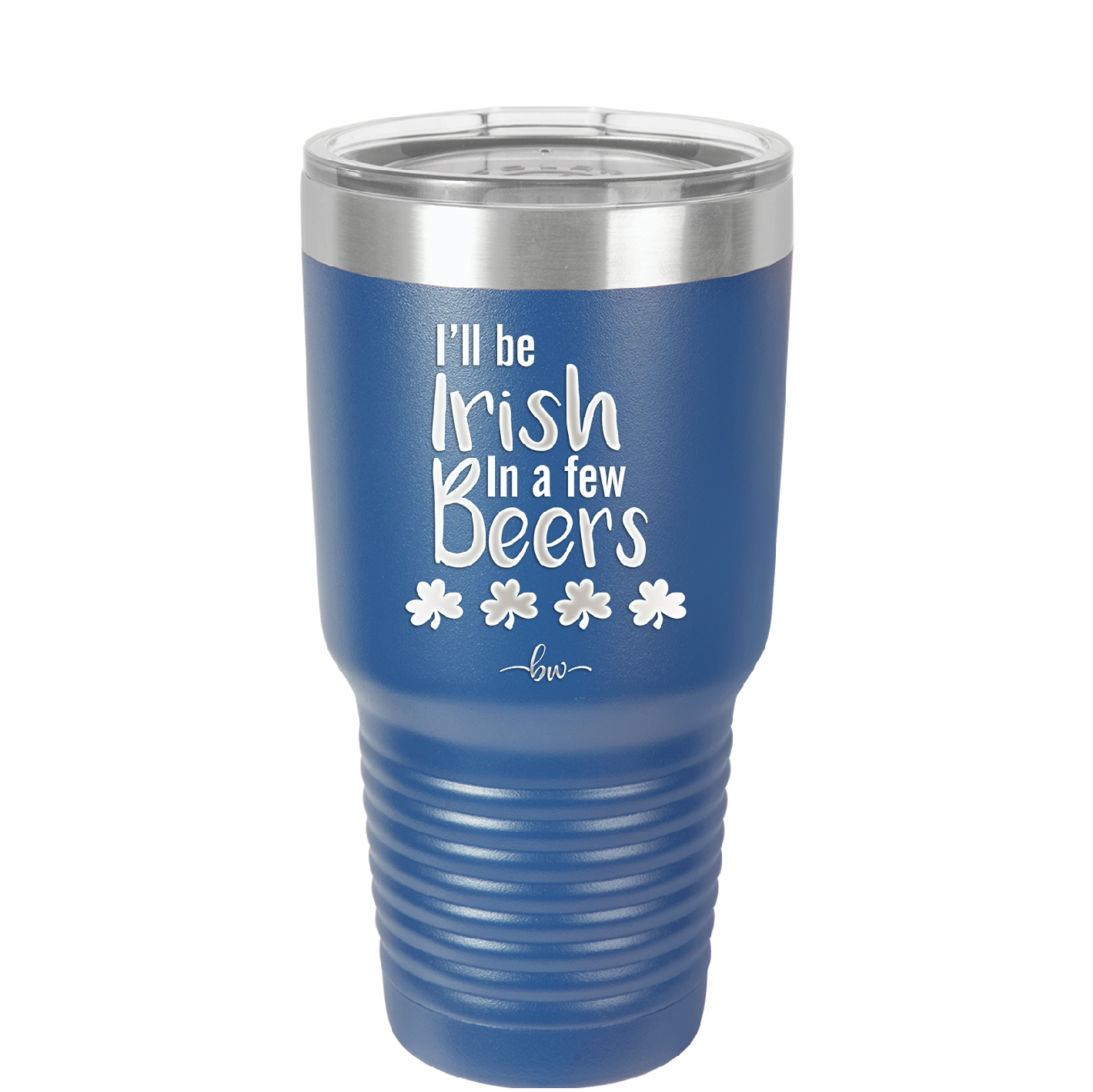 I'll Be Irish in a Few Beers - Laser Engraved Stainless Steel Drinkware - 1795 -