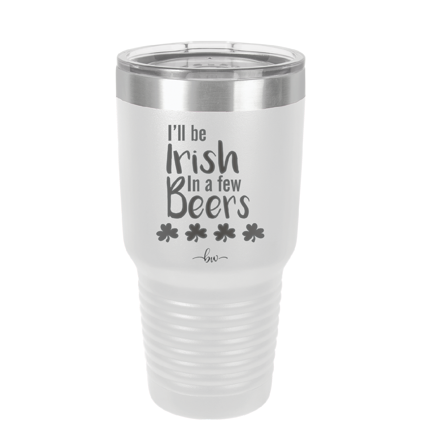 I'll Be Irish in a Few Beers - Laser Engraved Stainless Steel Drinkware - 1795 -