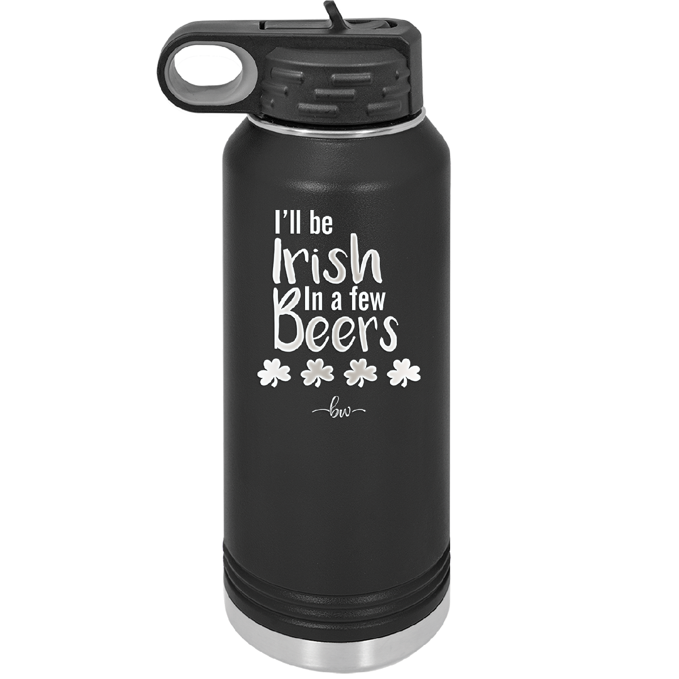 I'll Be Irish in a Few Beers - Laser Engraved Stainless Steel Drinkware - 1795 -