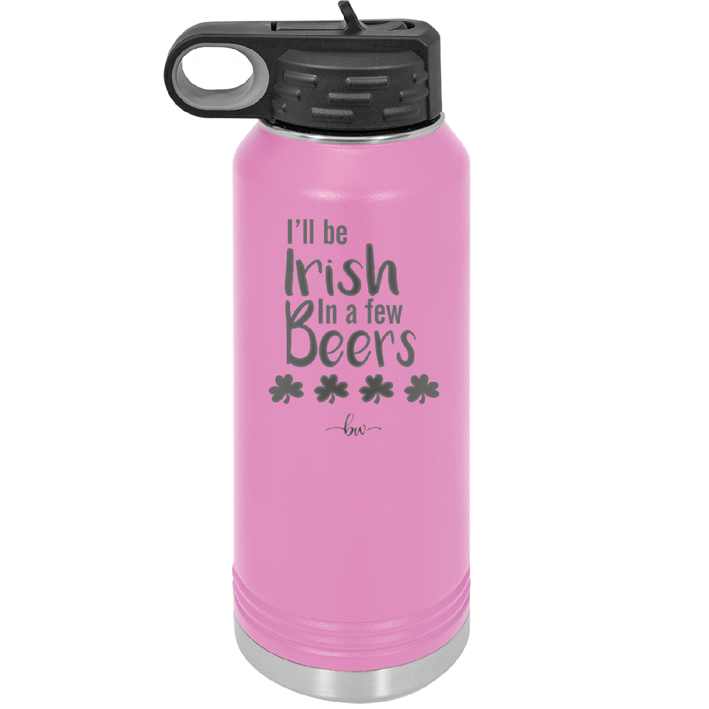 I'll Be Irish in a Few Beers - Laser Engraved Stainless Steel Drinkware - 1795 -