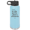 I'll Be Irish in a Few Beers - Laser Engraved Stainless Steel Drinkware - 1795 -