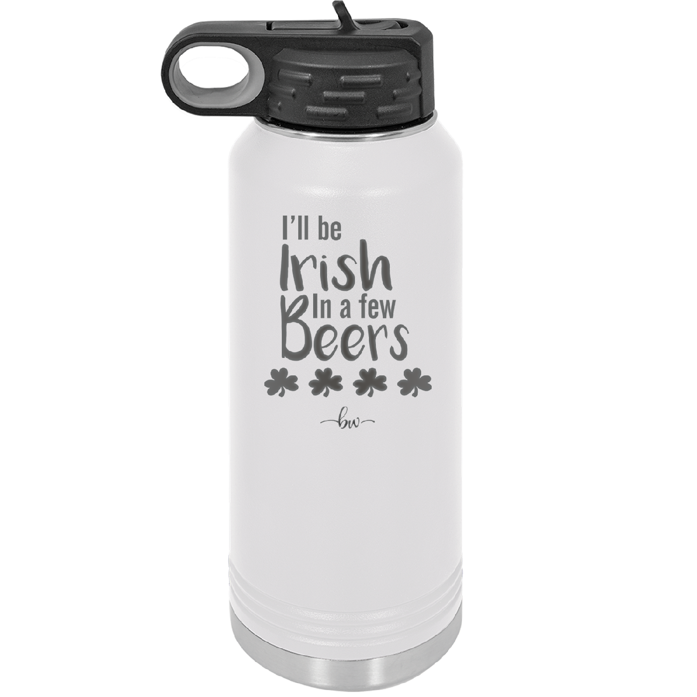 I'll Be Irish in a Few Beers - Laser Engraved Stainless Steel Drinkware - 1795 -