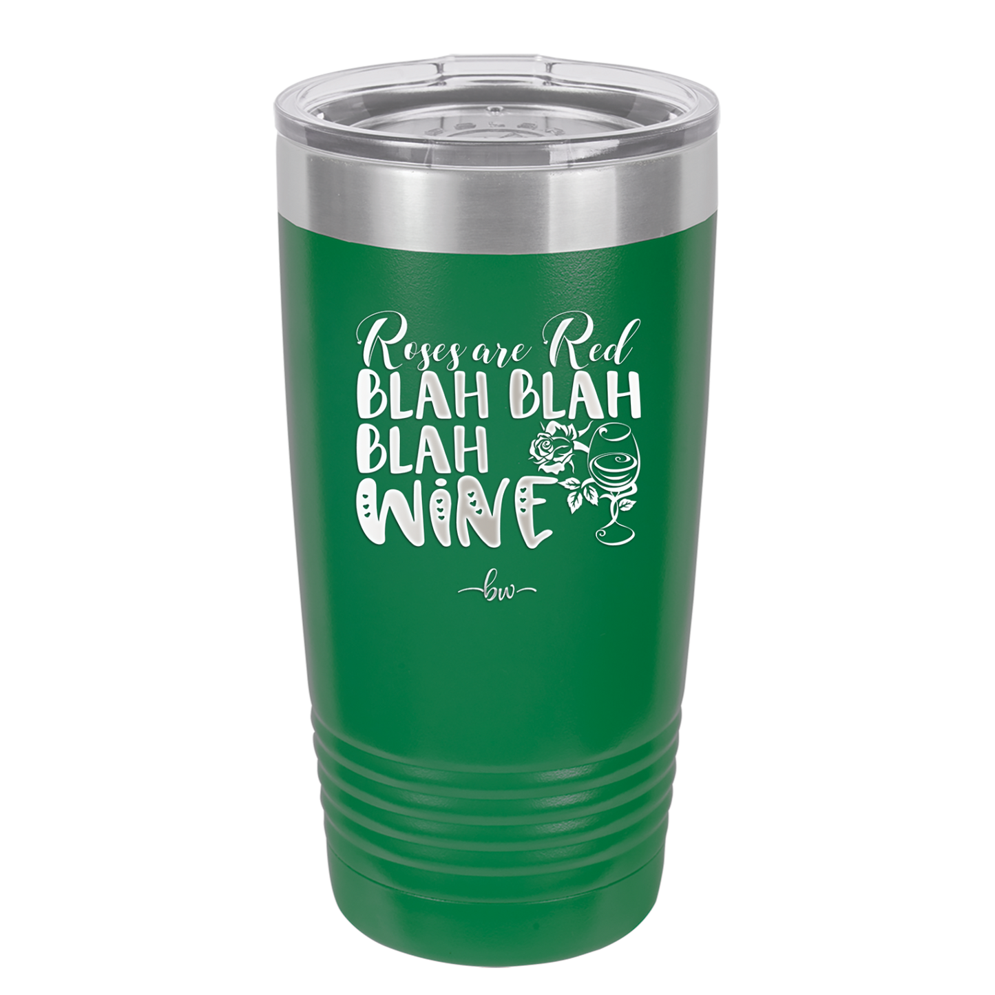 Roses are Red Blah Blah Blah Wine - Laser Engraved Stainless Steel Drinkware - 1831 -