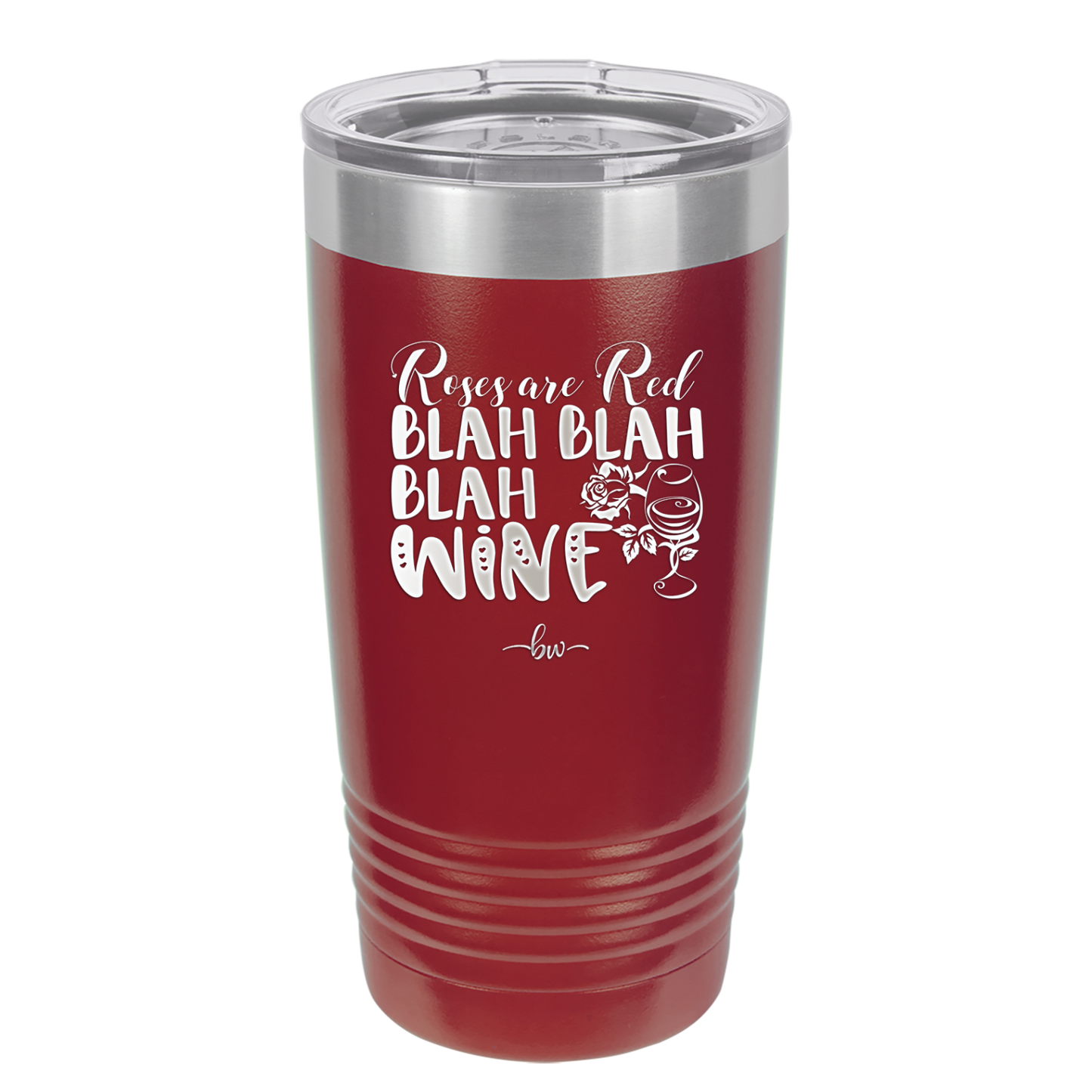 Roses are Red Blah Blah Blah Wine - Laser Engraved Stainless Steel Drinkware - 1831 -