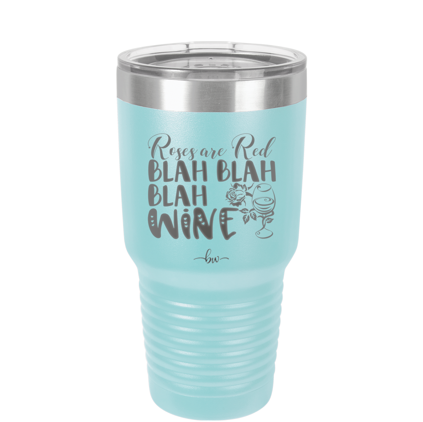 Roses are Red Blah Blah Blah Wine - Laser Engraved Stainless Steel Drinkware - 1831 -