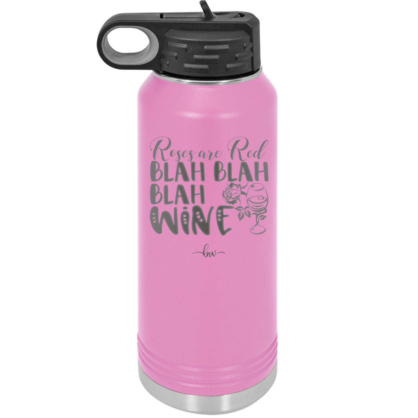 Roses are Red Blah Blah Blah Wine - Laser Engraved Stainless Steel Drinkware - 1831 -