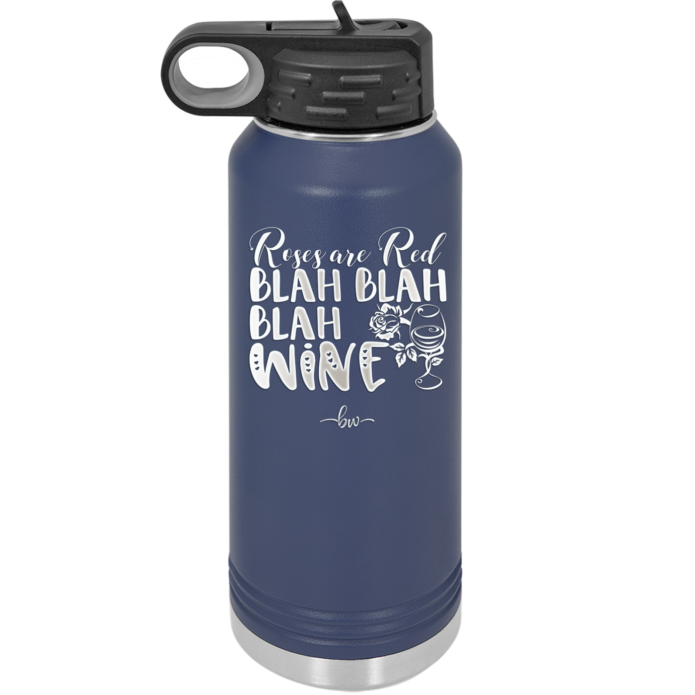 Roses are Red Blah Blah Blah Wine - Laser Engraved Stainless Steel Drinkware - 1831 -