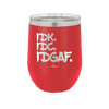 IDK IDC IDGAF - Laser Engraved Stainless Steel Drinkware - 1833 -