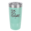 IDK IDC IDGAF - Laser Engraved Stainless Steel Drinkware - 1833 -