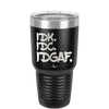 IDK IDC IDGAF - Laser Engraved Stainless Steel Drinkware - 1833 -