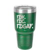 IDK IDC IDGAF - Laser Engraved Stainless Steel Drinkware - 1833 -