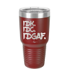 IDK IDC IDGAF - Laser Engraved Stainless Steel Drinkware - 1833 -