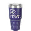 IDK IDC IDGAF - Laser Engraved Stainless Steel Drinkware - 1833 -