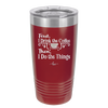 First I Drink the Coffee Then I Do the Things - Laser Engraved Stainless Steel Drinkware - 1834 -