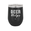 Beer Helps - Laser Engraved Stainless Steel Drinkware - 1846 -