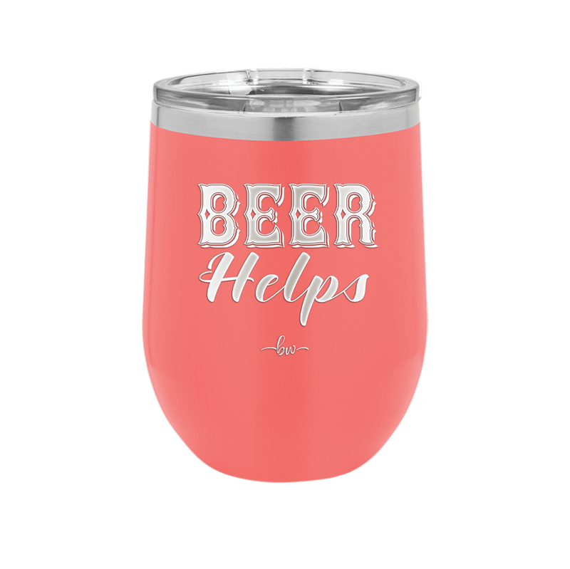 Beer Helps - Laser Engraved Stainless Steel Drinkware - 1846 -