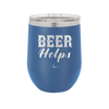 Beer Helps - Laser Engraved Stainless Steel Drinkware - 1846 -