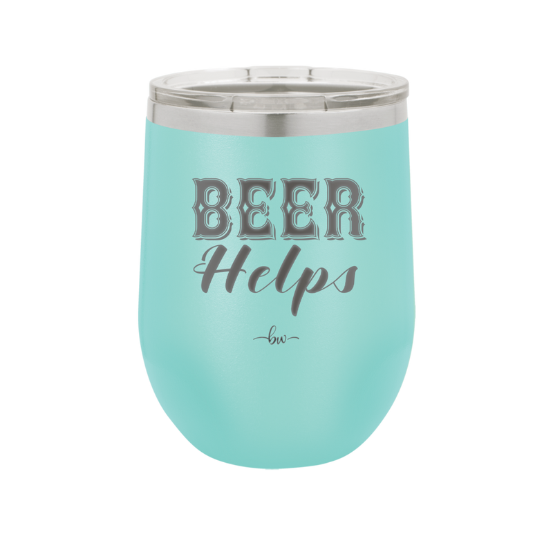 Beer Helps - Laser Engraved Stainless Steel Drinkware - 1846 -