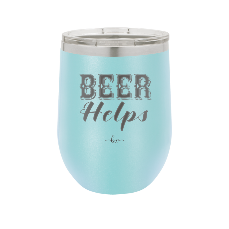 Beer Helps - Laser Engraved Stainless Steel Drinkware - 1846 -