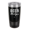 Beer Helps - Laser Engraved Stainless Steel Drinkware - 1846 -