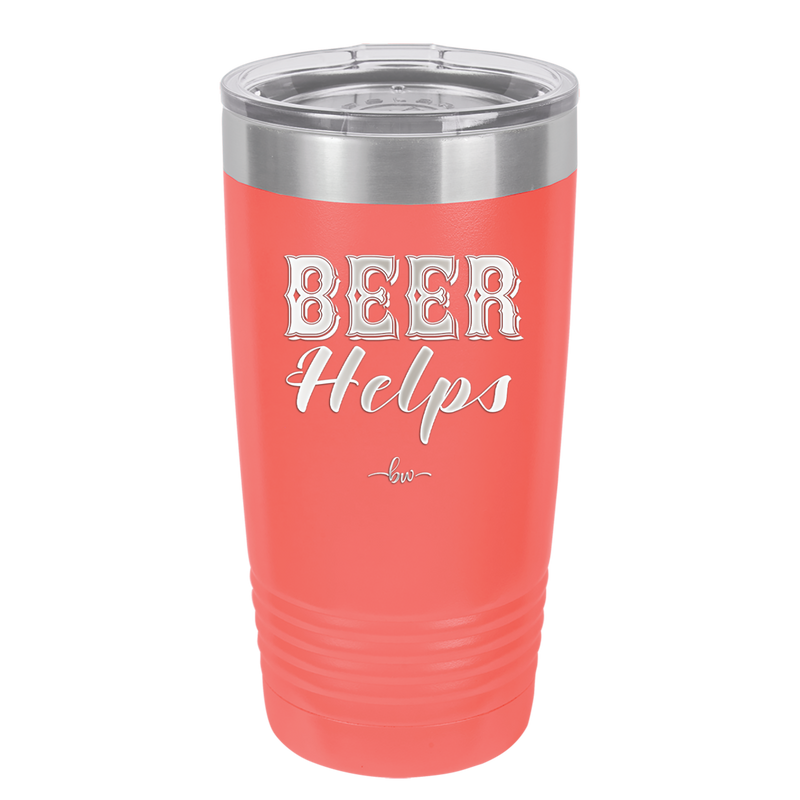 Beer Helps - Laser Engraved Stainless Steel Drinkware - 1846 -