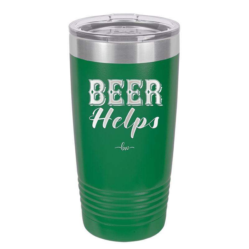 Beer Helps - Laser Engraved Stainless Steel Drinkware - 1846 -