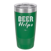 Beer Helps - Laser Engraved Stainless Steel Drinkware - 1846 -