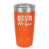 Beer Helps - Laser Engraved Stainless Steel Drinkware - 1846 -