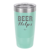 Beer Helps - Laser Engraved Stainless Steel Drinkware - 1846 -