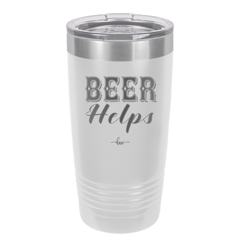 Beer Helps - Laser Engraved Stainless Steel Drinkware - 1846 -