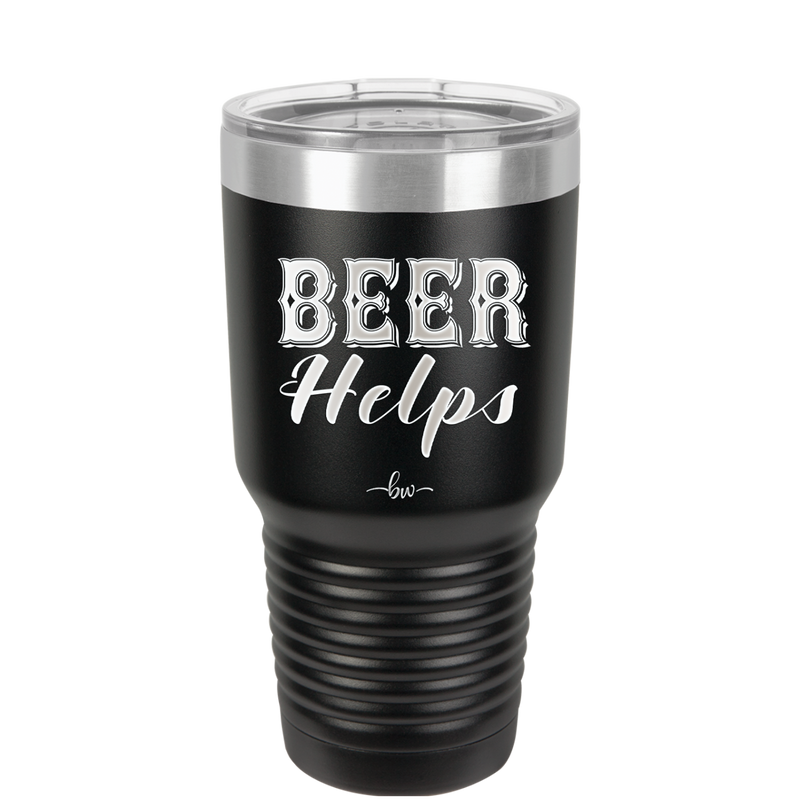 Beer Helps - Laser Engraved Stainless Steel Drinkware - 1846 -