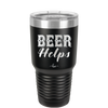 Beer Helps - Laser Engraved Stainless Steel Drinkware - 1846 -