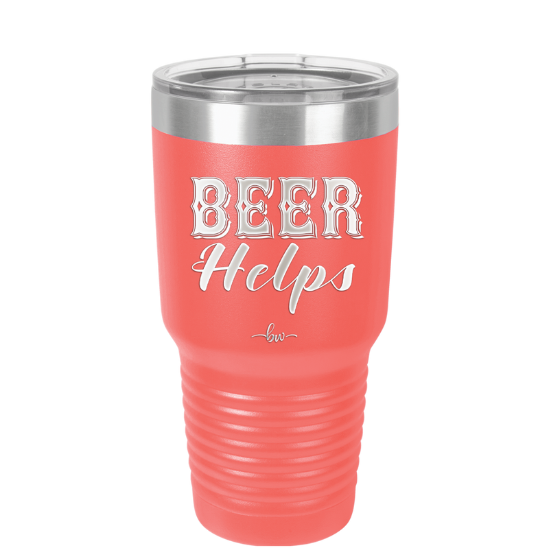 Beer Helps - Laser Engraved Stainless Steel Drinkware - 1846 -