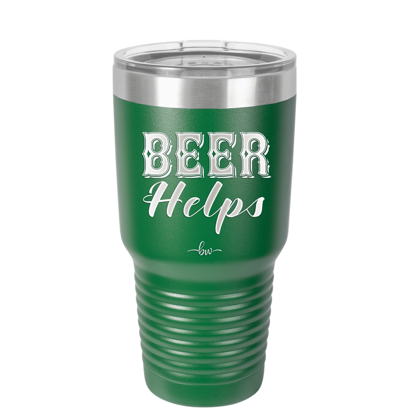 Beer Helps - Laser Engraved Stainless Steel Drinkware - 1846 -