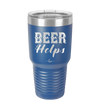 Beer Helps - Laser Engraved Stainless Steel Drinkware - 1846 -