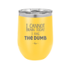 I Cannot Brain Today I Has the Dumb - Laser Engraved Stainless Steel Drinkware - 1850 -