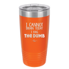 I Cannot Brain Today I Has the Dumb - Laser Engraved Stainless Steel Drinkware - 1850 -