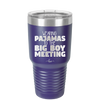 Wearing Pajamas to the Big Boy Meeting - Laser Engraved Stainless Steel Drinkware - 1852 -