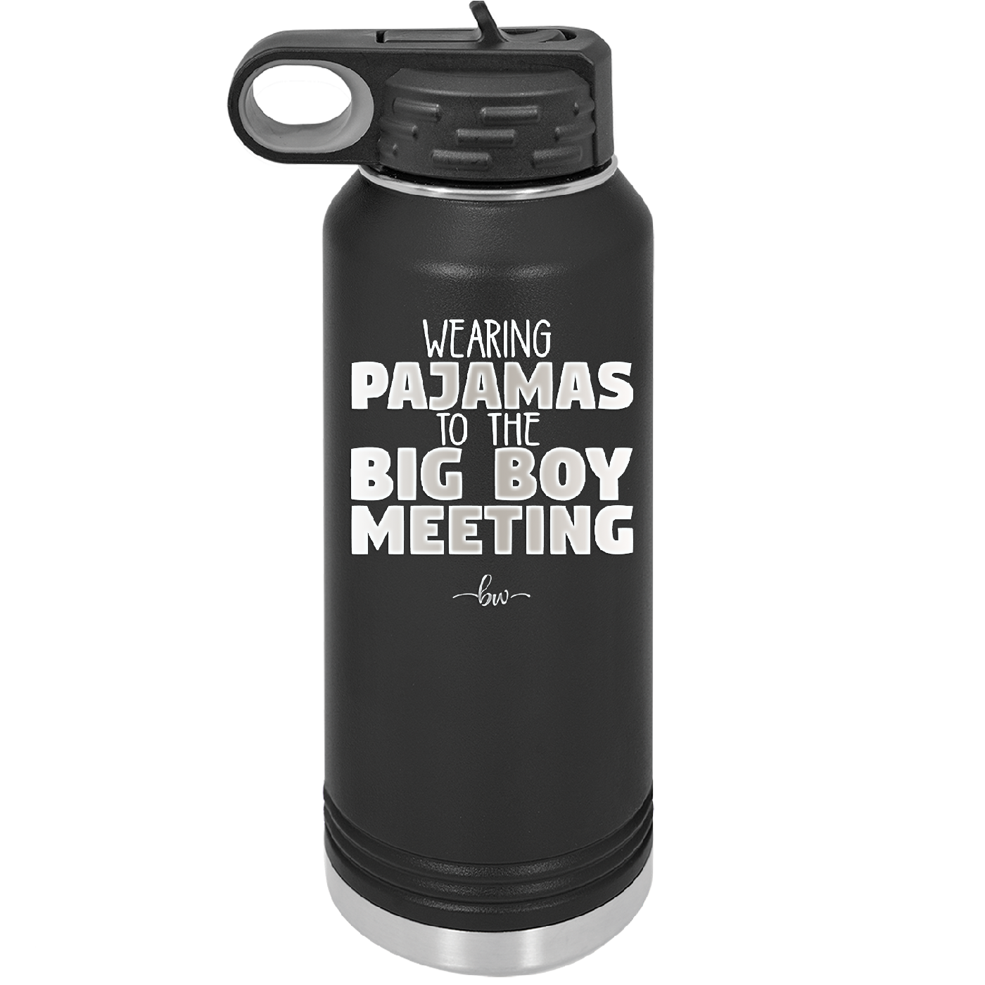 Wearing Pajamas to the Big Boy Meeting - Laser Engraved Stainless Steel Drinkware - 1852 -