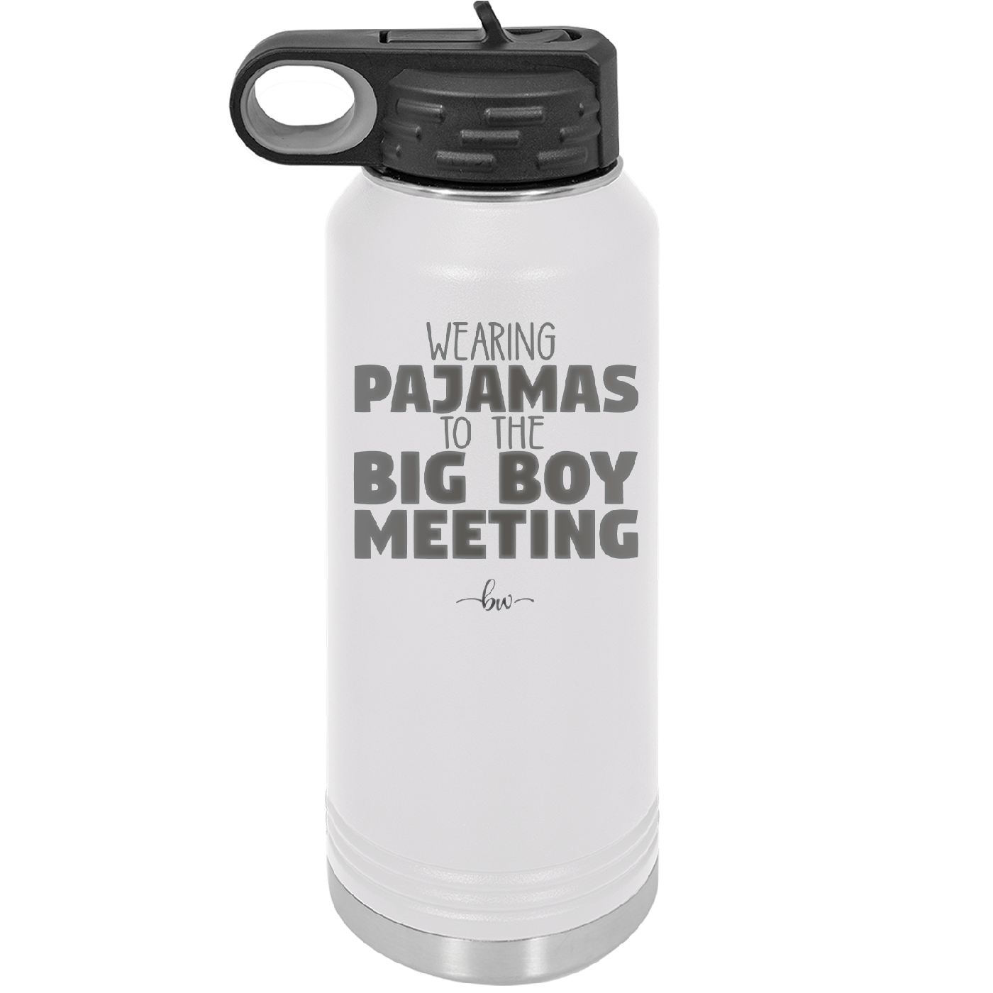 Wearing Pajamas to the Big Boy Meeting - Laser Engraved Stainless Steel Drinkware - 1852 -