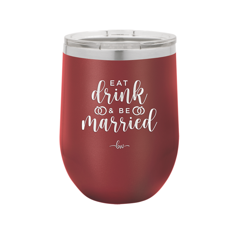 Eat Drink and be Married - Laser Engraved Stainless Steel Drinkware - 1943 -