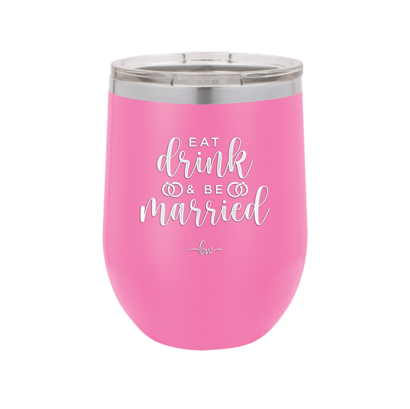 Eat Drink and be Married - Laser Engraved Stainless Steel Drinkware - 1943 -