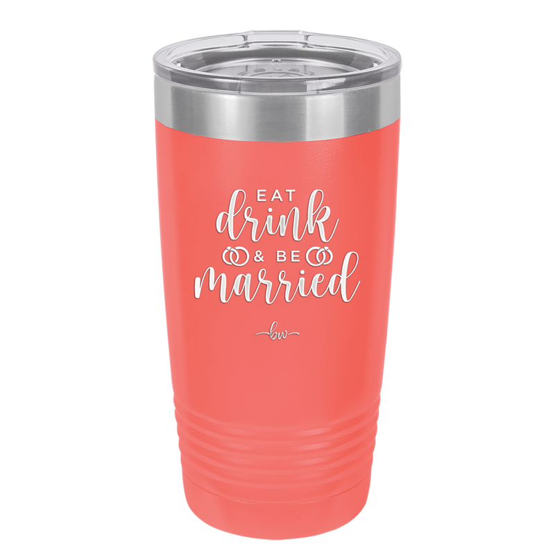 Eat Drink and be Married - Laser Engraved Stainless Steel Drinkware - 1943 -