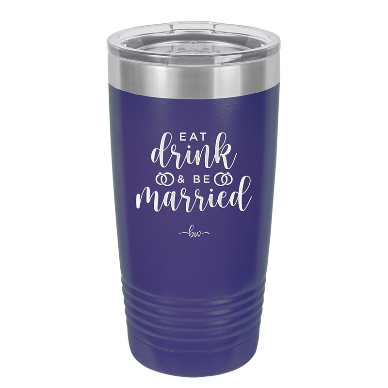 Eat Drink and be Married - Laser Engraved Stainless Steel Drinkware - 1943 -